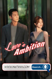 Love’s Ambition English Subbed