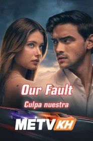 Our Fault Full Movies