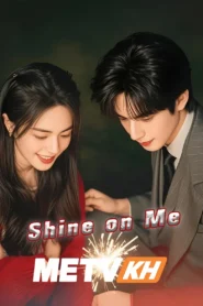 Shine on Me With English Subbed